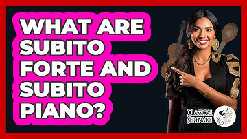 What Are Subito Forte And Subito Piano?