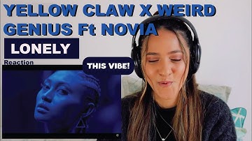 Yellow Claw & Weird Genius - Lonely Feat. NOVIA BACHMID - MV | REACTION!!
