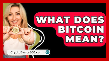 What Does Bitcoin Mean? - CryptoBasics360.com