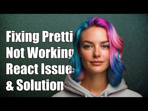 Fixing Prettier Not Working in React Project: Common Issues & Solutions