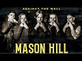 Mason Hill: The story behind Against The Wall | Classic Rock Magazine