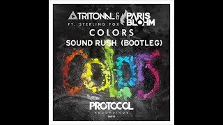 Tritonal, Paris Blohm, ft. Sterling Fox - Colors (Sound Rush Bootleg)