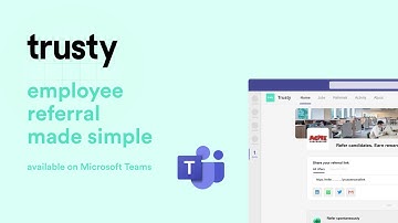 Trusty - employee referral in Microsoft Teams : simple, animated, fully integrated