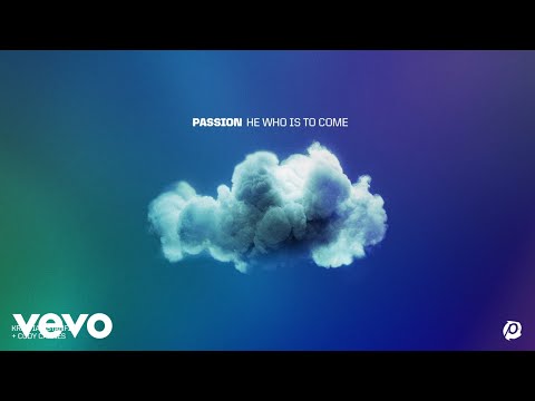 Passion, Kristian Stanfill, Cody Carnes - He Who Is To Come (Audio)