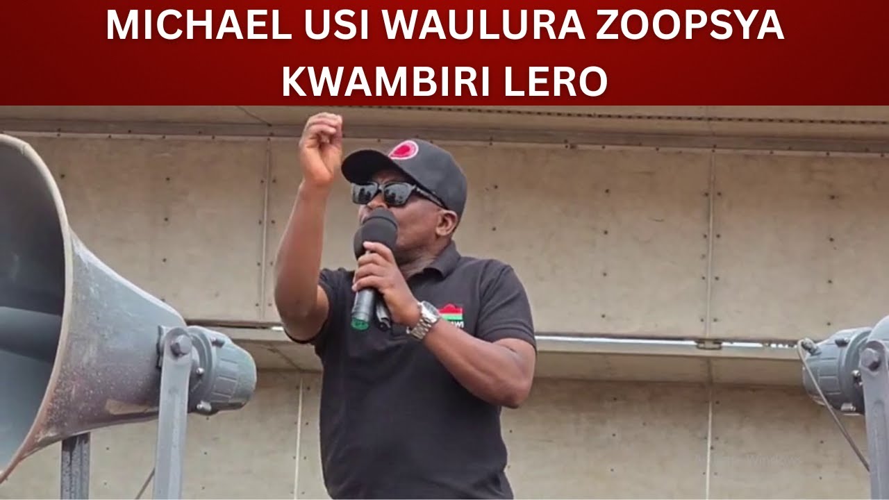 MICHAEL USI WAULURA ZOOPSYA KWAMBIRI LERO
