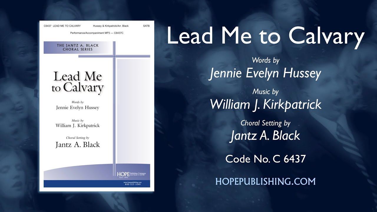 Lead Me to Calvary - arr. Jantz A. Black