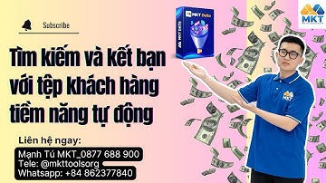 Tìm kiếm và kết bạn chuẩn tệp khách hàng tiềm năng