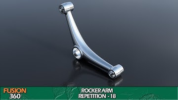 Modeling in  Fusion 360 - Rocker Arm | Rep no. 18