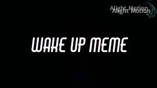 Wake Up [Meme X My Old Oc's]