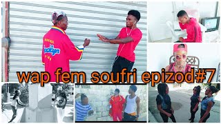 wap fem soufri epizod#7 kingboy apanse ak milanda,problem pired sonsón, Mabel,rozmari,bòkò lakay