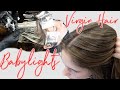 Babylights On VIRGIN HAIR // Wholy Hair