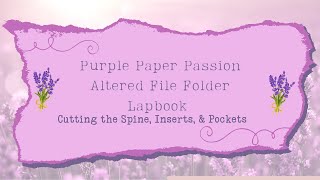 Paper Purple Passion Altered File Folder Lapbook Junk Journal Craft With Me! Cutting Up Folders