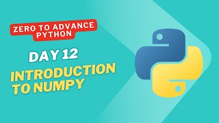 Python Day 12 – Introduction to NumPy for Beginners