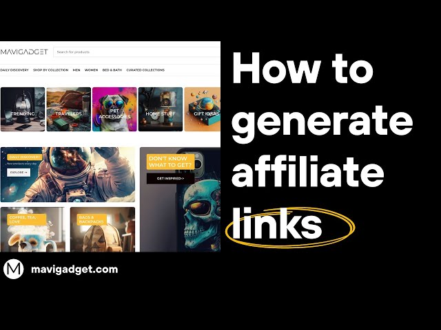 How to Generate Affiliate Links on Mavigadget.com 