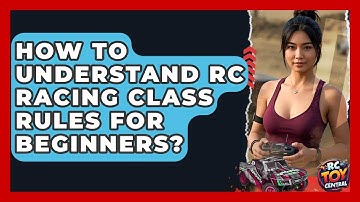 How To Understand RC Racing Class Rules For Beginners? - RC Toy Central