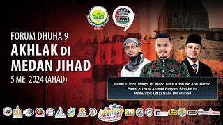05-05-2024 Forum Dhuha 9 : Akhlak Di Medan Jihad