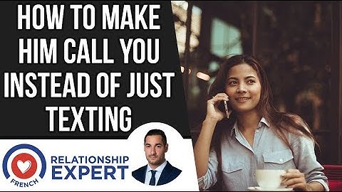 How To Make Him Call You Instead Of Just Texting!