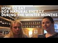 How to eat for natural energy during the winter months