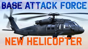 Base Attack Force: Stealth helicopter