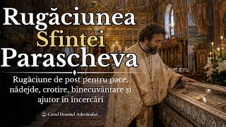 Sfânta Parascheva și Sfinții Petru și Pavel. Priceasnă de post pentru liniște și izbăvire