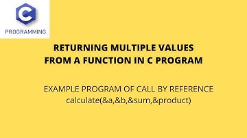 #6 EXAMPLEC :RETURNING MULTIPLE VALUES FROM FUNCTION IN C PROGRAM #callbyreference#function#cprogram