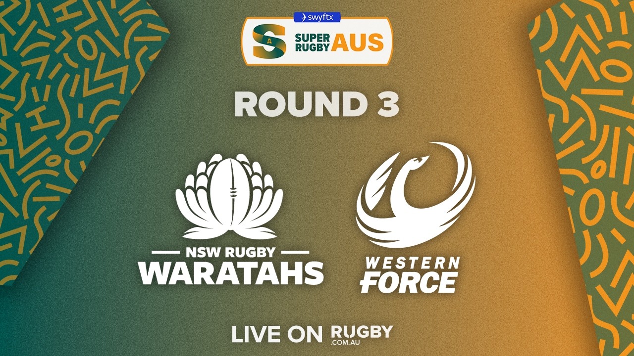 NSW Waratahs v Western Force | Round 3 | Swyftx Super Rugby Aus 2026