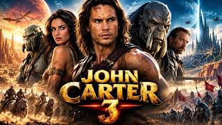 John Carter 3: Warlord of Mars (2026) Movie | Taylor Kitsch, Lynn | Story Speculation & Update