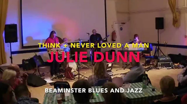 Julie Dunn Think and I Never Loved A Man The Way I...