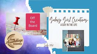 Scrapbooking Process Video:  A Day in the Life (Off The Board)