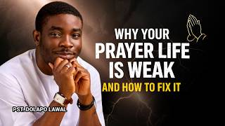 Celebrity Why Your Prayer Life Is Weak (And How to Fix It) Pastor Dolapo Lawal Wealth