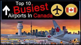 Top Ten Busiest Airports In Canada