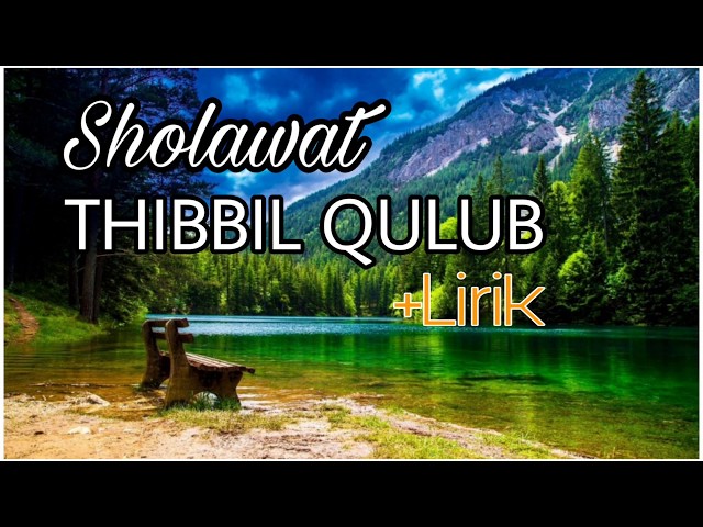THIBBIL QULUB Lirik (Sholawat Syifa Obat Segala Penyakit) class=