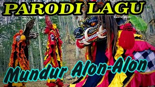 MUNDUR ALON ALON_ (PARODI BARONGAN JARANAN)