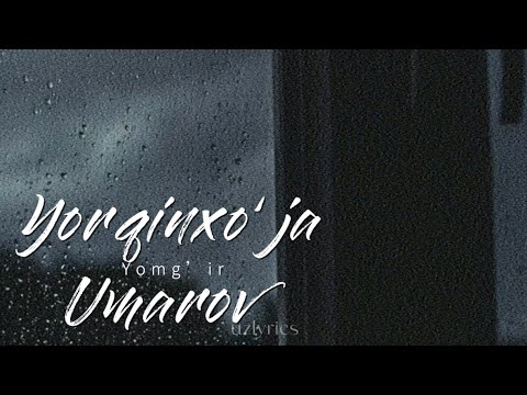 •Yorqinxo’ja Umarov• Yomg’ir (lyrics)