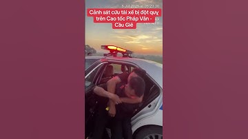 Đột quỵ trên cao tốc, tài xế được CSGT đưa đi cấp cứu kịp thời #tintuc #csgt #cscđ