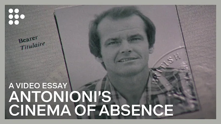 Video Essay: "Antonioni's Cinema of Absence"