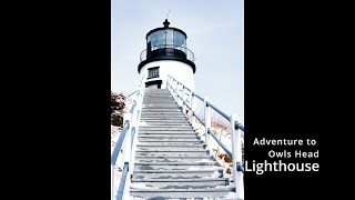 PHOTO/HIKE/VIDEO ADVENTURE: Owls Head Lighthouse