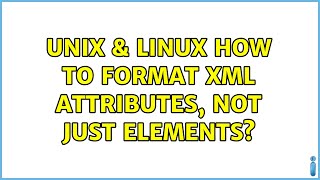 Famous Unix & Linux: How to format xml attributes, not just elements? (2 Solutions!!) Net Worth