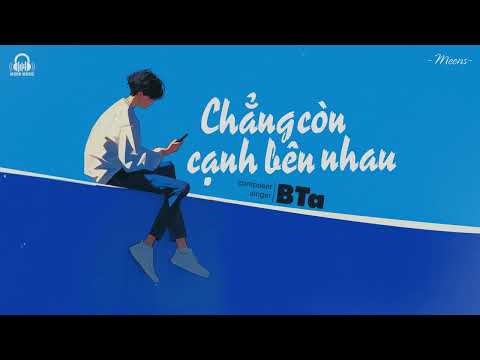 Chẳng Còn Cạnh Bên Nhau - BTa「Lyrics Video」Meens