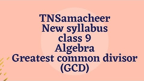 Samacheer|New Syllabus |Class 9 maths |chapter3 |algebra|greatest common divisor|GCD|HCF