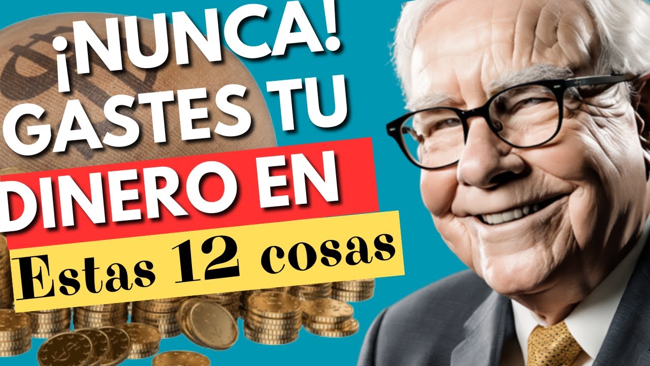 💸🔍¡WARREN BUFFETT REVELA! 12 cosas en las que estás PERDIENDO TU DINERO ...