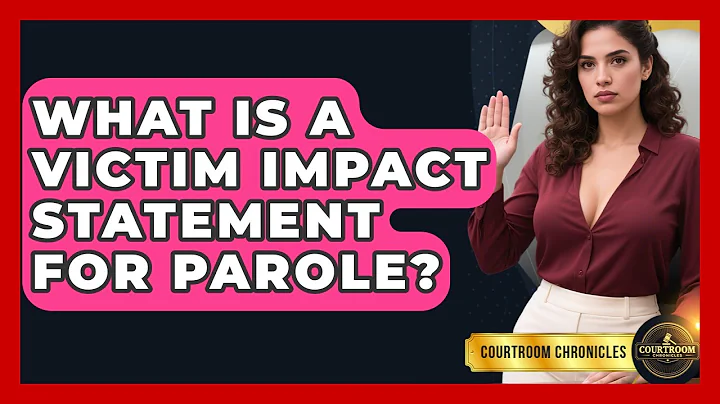 What Is A Victim Impact Statement For Parole? - Courtroom Chronicles