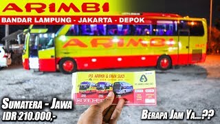 #6 LAMPUNG - JAKARTA || Naik Bus ARIMBI Antar Pulau (Jetliner 16-27)