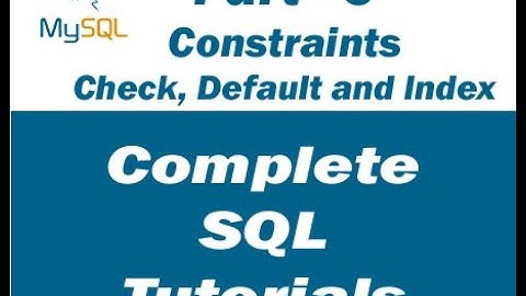 SQL Tutorials - Check, Default and Index Constraints #5