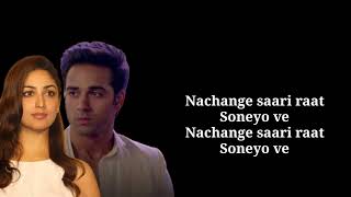 Nachange Saari Raat Lyrics – Junooniyat | Meet Bros, Tulsi Kumar, Neerraj | Yami | Pulkit Samrat