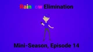 Rainbow Elimination (Mini-Season): Episode 14