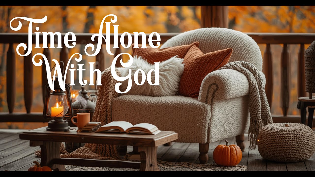 TIME ALONE WITH GOD 🎹🍂 Soaking Worship Music | Instrumental for Prayer, Devotions & Bible Reading