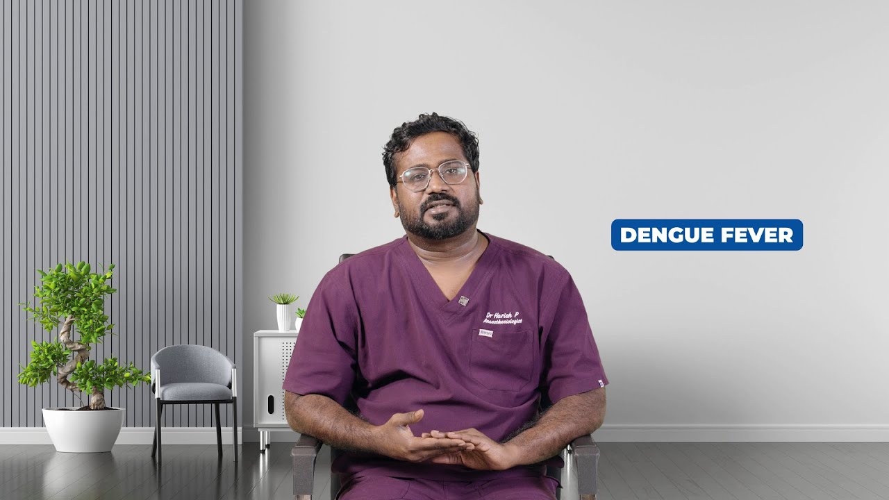 Dengue Fever: Symptoms, Prevention & Treatment | Dr. Harish | Medway Hospitals
