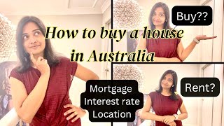 How to buy a house in Australia? Buying vs Renting