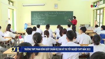 ĐIỆN BIÊN - Trường THPT Phan Đình Giót chuẩn bị cho kỳ thi tốt nghiệp | ĐTV